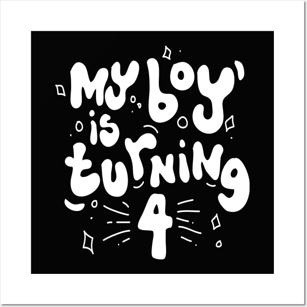 My Boy is Turning 4 Wall Art by meilyanadl